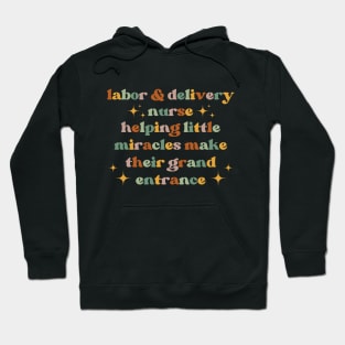 Helping little miracles make their grand entrance Funny Labor And Delivery Nurse L&D Nurse RN OB Nurse midwives Hoodie